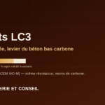Ciments LC3 (argile calcinée + calcaire) : béton bas carbone, -40 % de CO2 à résistance équivalente, norme NF EN 197-5