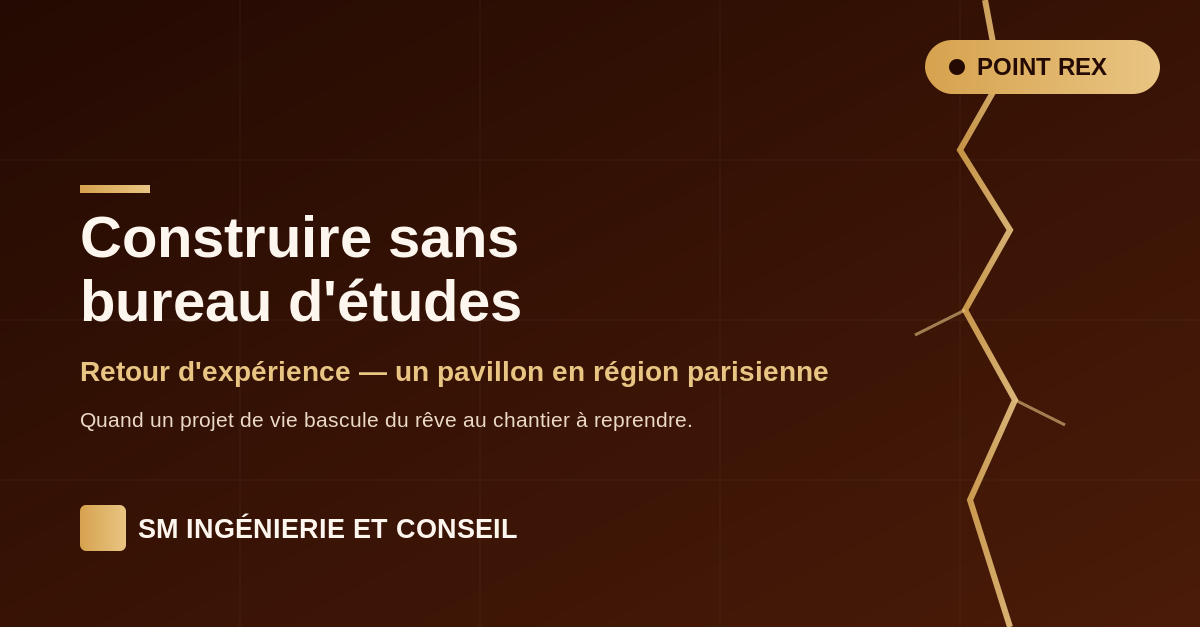 Point REX SM Ingénierie : construire sans bureau d'études — retour d'expérience d'un pavillon en région parisienne